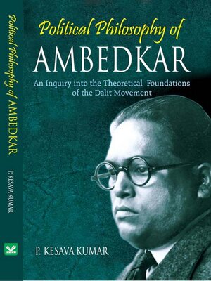 cover image of Political Philosophy of Ambedkar (An Inquiry into the Theoretical Foundations of the Dalit Movement)